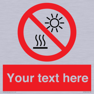 Custom prohibition Do not expose to direct sunlight or hot surface